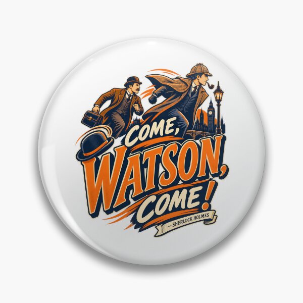 Item preview, Sherlock Holmes: Come, Watson, Come! designed and sold by Fenay Designs.