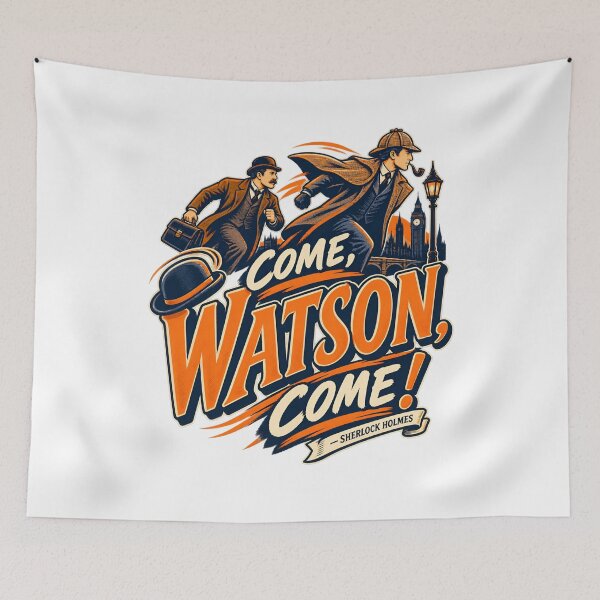 Item preview, Sherlock Holmes: Come, Watson, Come! designed and sold by Fenay Designs.