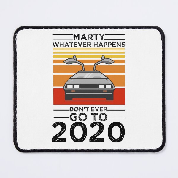Item preview, Marty Whatever Happens Don't Ever Go to 2020 designed and sold by simonrice14.