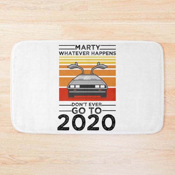 Item preview, Marty Whatever Happens Don't Ever Go to 2020 designed and sold by simonrice14.