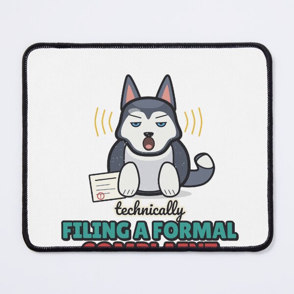 Item preview, Filing a Formal Complaint - Funny Husky designed and sold by BooAndBloomCo.