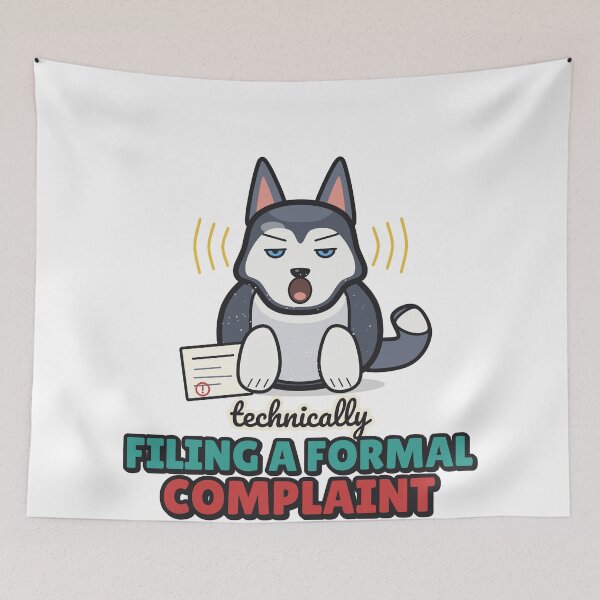 Item preview, Filing a Formal Complaint - Funny Husky designed and sold by BooAndBloomCo.