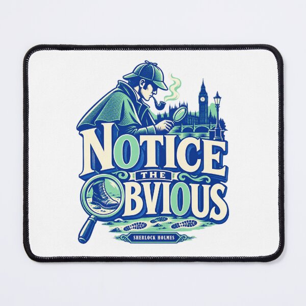 Item preview, Sherlock Holmes: Notice the Obvious designed and sold by Fenay Designs.