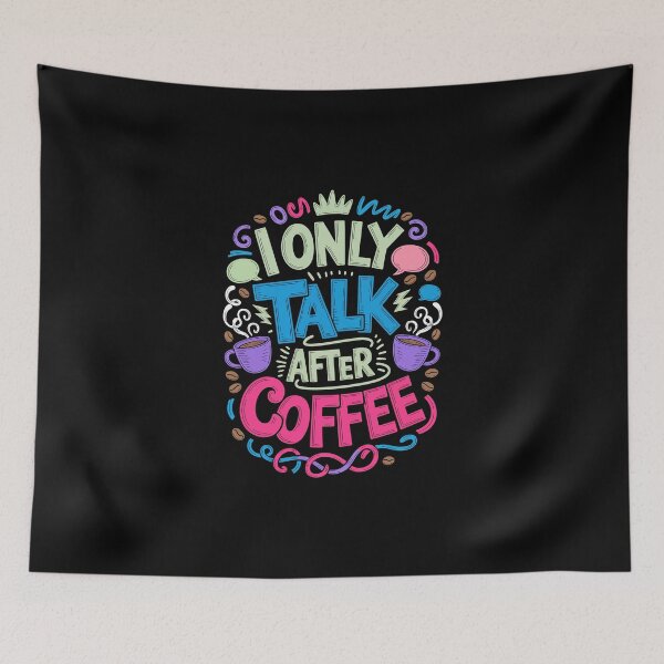 Item preview, I ONLY TALK AFTER COFFEE designed and sold by jkrphoto.