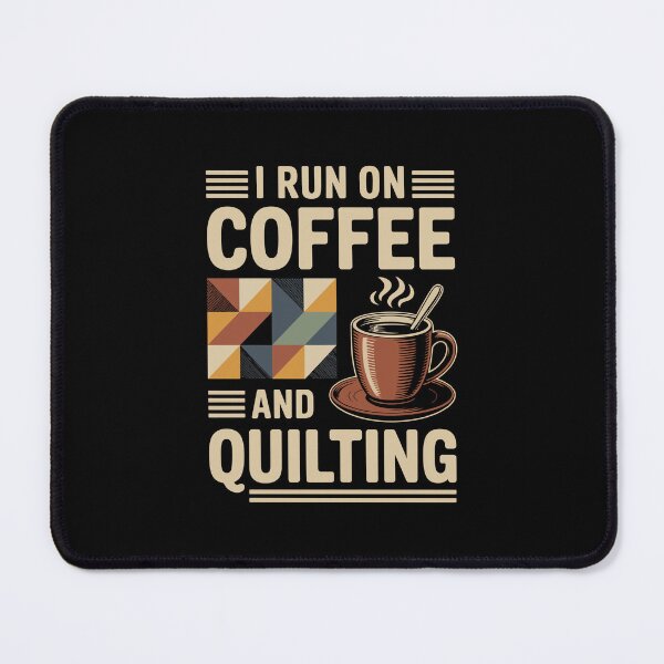 Item preview, I RUN ON COFFEE AND QUILTING designed and sold by jkrphoto.