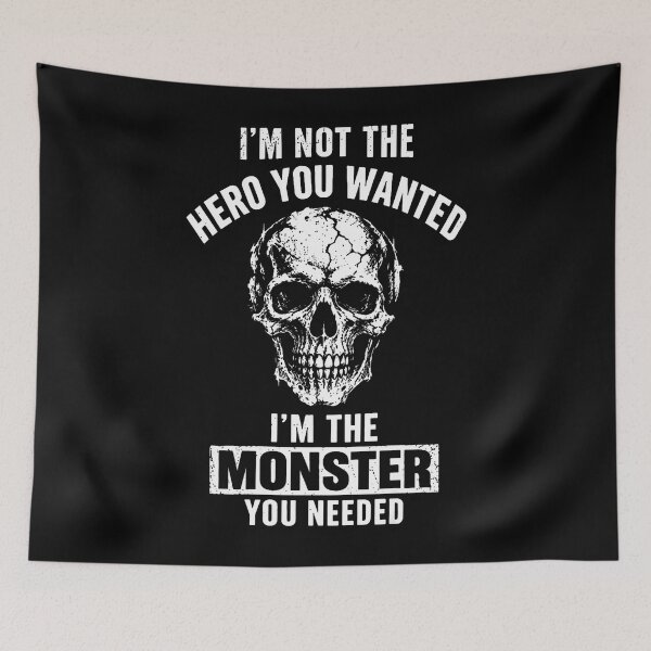 Item preview, I'M Not The Hero You Wanted I'M The Monster Skulls designed and sold by Alzasshop.