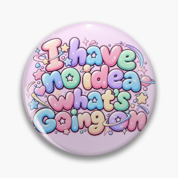 Item preview, I Have No Idea What's Going On  designed and sold by ItssMeSammie.
