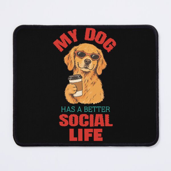Item preview, Funny Dog Lover Quote | My Dog Has A Better Social Life | Dog Parent & Retro Dog Humor designed and sold by stylishdzign.