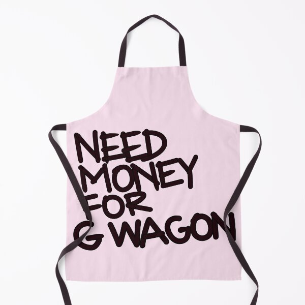 Item preview,  Need money for G wagon designed and sold by Tanya Zevallos.