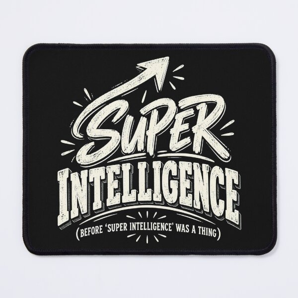 Item preview, Super Intelligence Funny Smart Nerd Typography designed and sold by Castielalger.