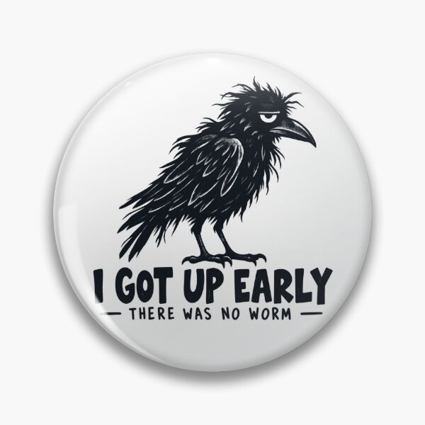 Item preview, I Got Up Early There Was No Worm Funny Crow designed and sold by will freed18.