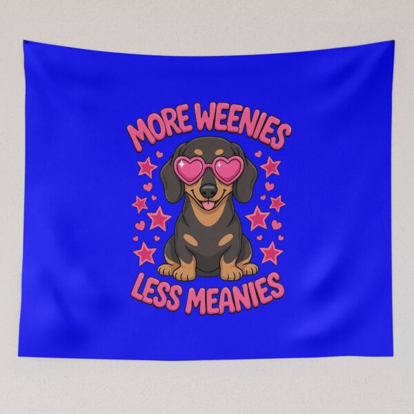 Item preview, Dachshund Pet Owner MORE WEENIES LESS MEANIES Art Design  designed and sold by fantasticdesign.