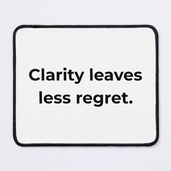 Item preview, Clarity leaves less regret. designed and sold by MPSTUDIOPL.