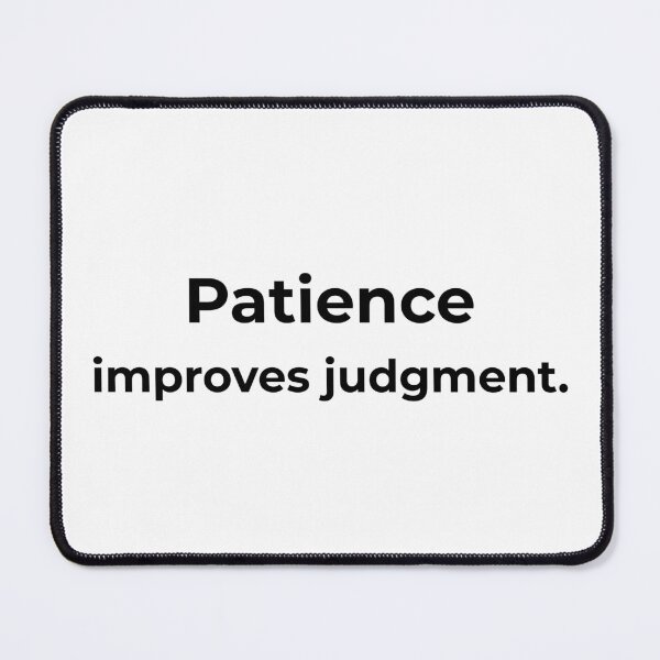 Item preview, Patience improves judgment. designed and sold by MPSTUDIOPL.
