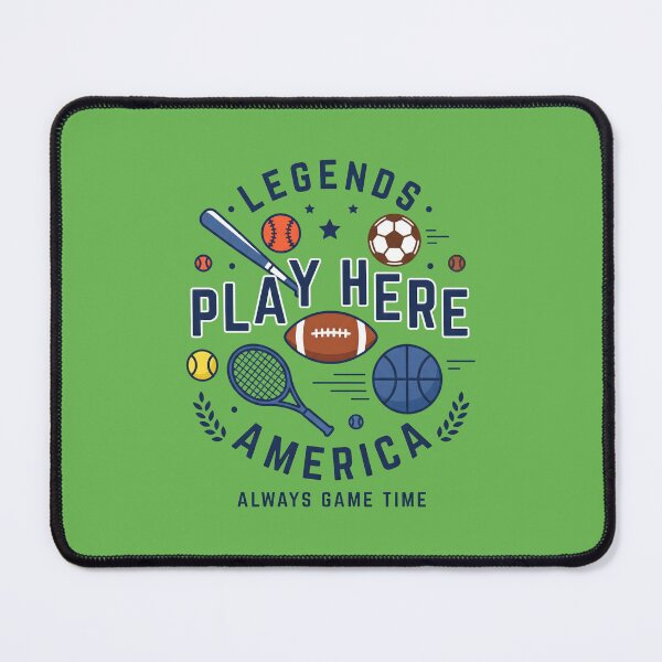 Item preview, Legends Play Here America - Always Game Time Sports Graphic designed and sold by MyHappyArtShop.