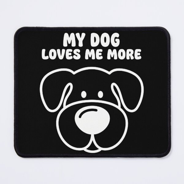 Item preview, My Dog Loves Me More Funny Cute Dog Face designed and sold by BellabdO.
