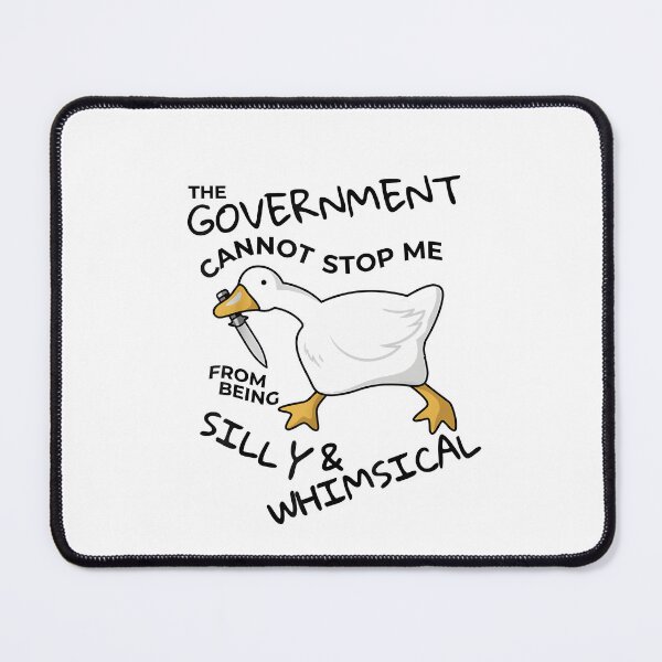 Item preview, Goose The Government Cannot Stop Me From Being Silly Funny designed and sold by LASTIQUE-dd.
