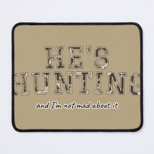 Item preview, Funny Hunting Wife Gift He's Hunting And I'm Not Mad About It designed and sold by Worn & Witty.