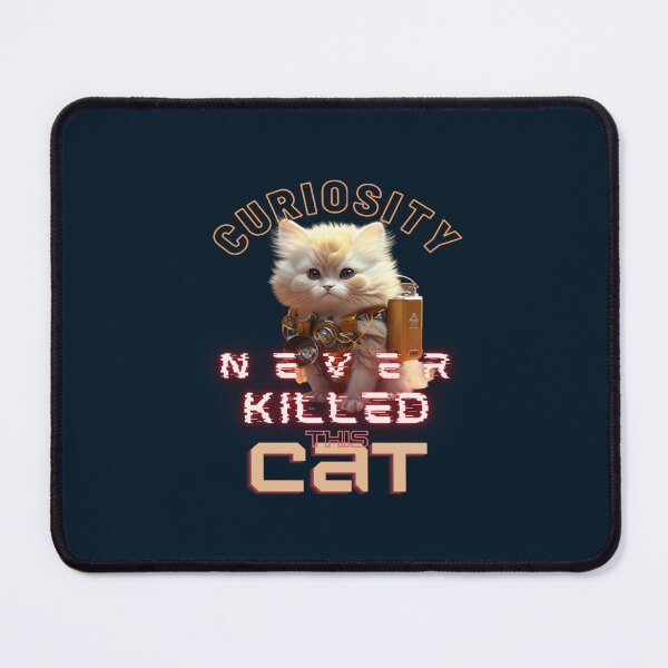 Item preview, CURIOSITY NEVER KILLED THIS CAT designed and sold by AcaciaWilson.