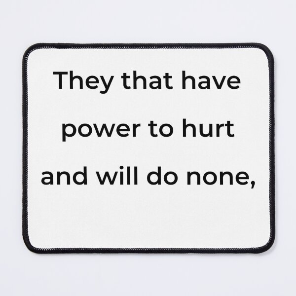 Item preview, “They that have power to hurt and will do none,” - print black designed and sold by ariksworld.