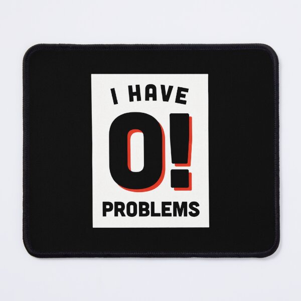 Item preview, I Have 0! Problems Funny Math Teacher Sarcastic Humor  designed and sold by ZACK ART.