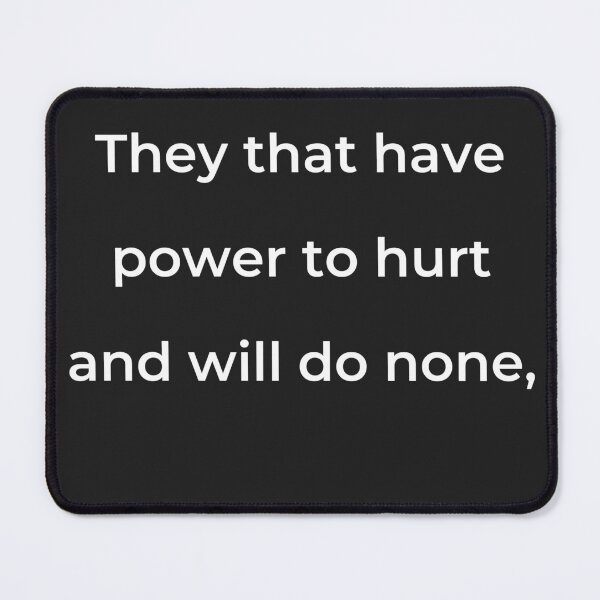 Item preview, “They that have power to hurt and will do none,” - print white designed and sold by ariksworld.