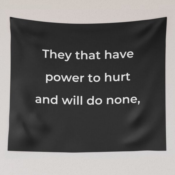 Item preview, “They that have power to hurt and will do none,” - print white designed and sold by ariksworld.