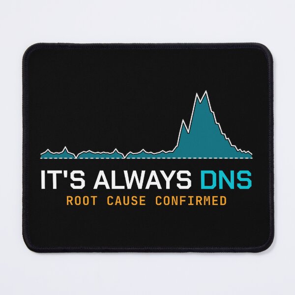 Item preview, It's Always DNS designed and sold by DeepRootStudio.
