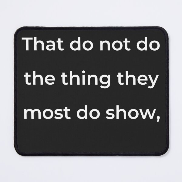 Item preview, “That do not do the thing they most do show,” - print white designed and sold by ariksworld.