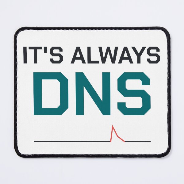 Item preview, It's Always DNS (Light Edition) designed and sold by DeepRootStudio.
