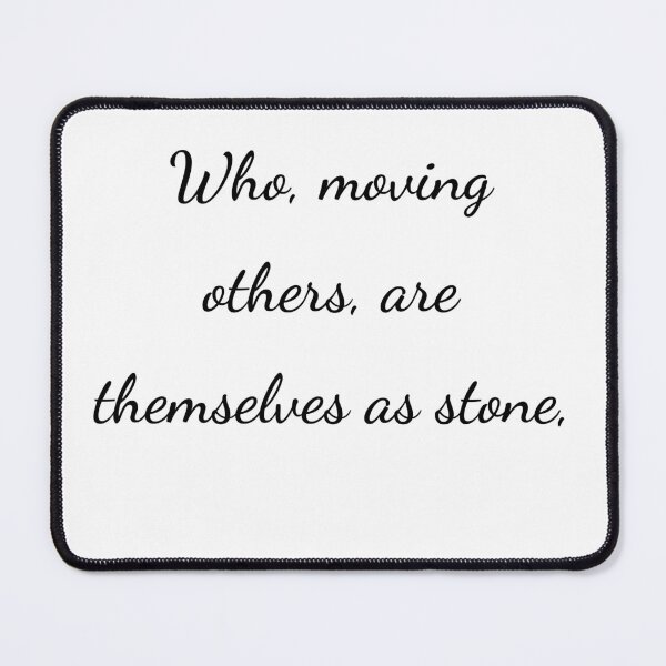Item preview, “Who, moving others, are themselves as stone,” - handwriting black designed and sold by ariksworld.