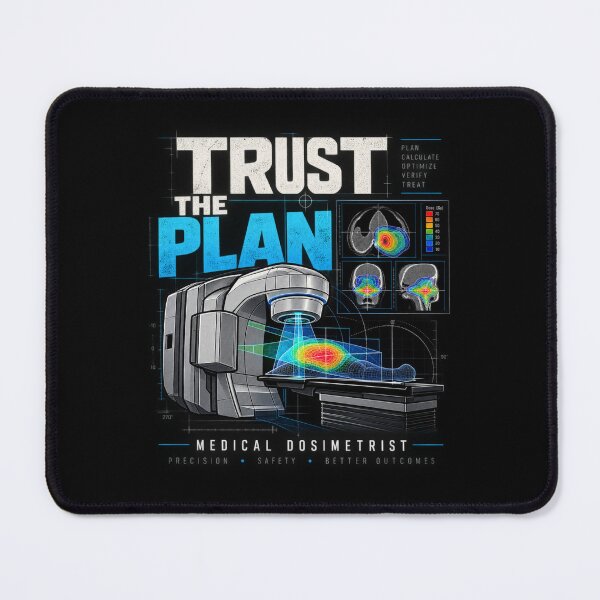 Item preview, Trust the Plan – Medical Dosimetrist designed and sold by amndro.