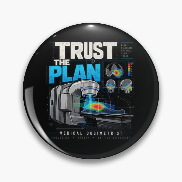 Item preview, Trust the Plan – Medical Dosimetrist designed and sold by amndro.