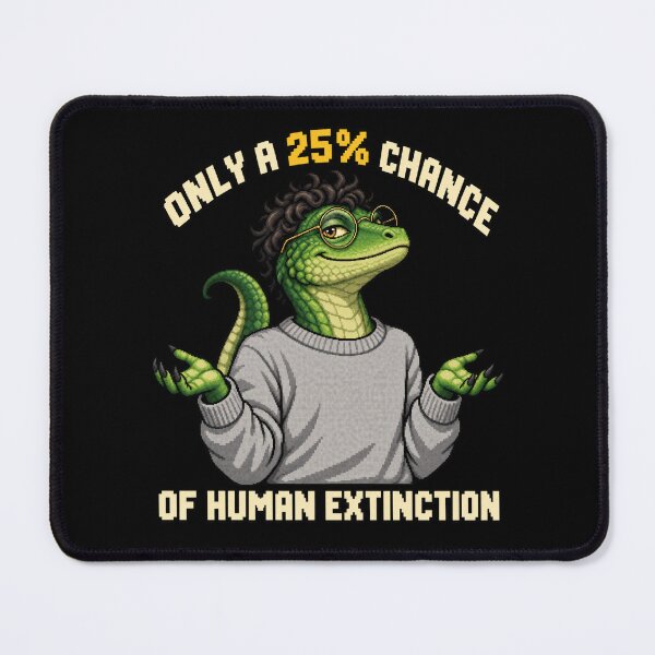 Item preview, Human Extinction - AI Safety Lizard designed and sold by DeepRootStudio.