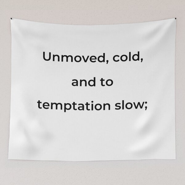 Item preview, “Unmoved, cold, and to temptation slow;” - print black designed and sold by ariksworld.