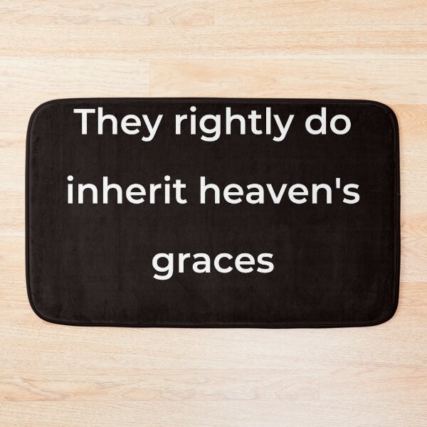 Item preview, “They rightly do inherit heaven’s graces” - print white designed and sold by ariksworld.