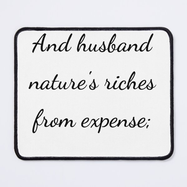 Item preview, “And husband nature’s riches from expense;” - handwriting black designed and sold by ariksworld.