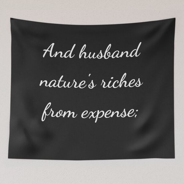 Item preview, “And husband nature’s riches from expense;” - handwriting white designed and sold by ariksworld.