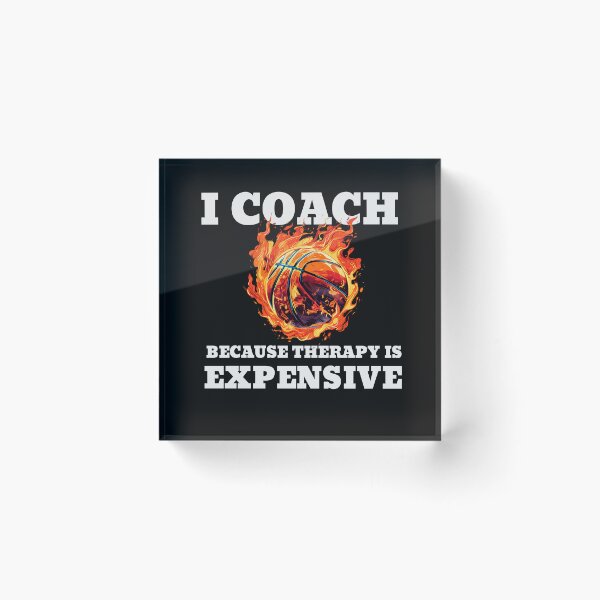 Item preview, I Coach Because Therapy is Expensive Basketball designed and sold by TheTeeLeague.