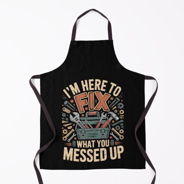 Item preview, I'M HERE TO FIX WHAT YOU MESSED UP designed and sold by jkrphoto.