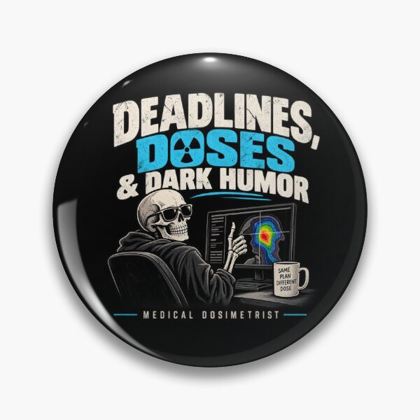 Item preview, Deadlines Doses and Dark Humor – Medical Dosimetrist designed and sold by amndro.