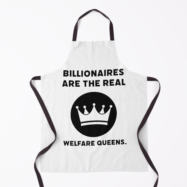 Item preview, Billionaires are the real welfare queens. designed and sold by Rachel the Artist .