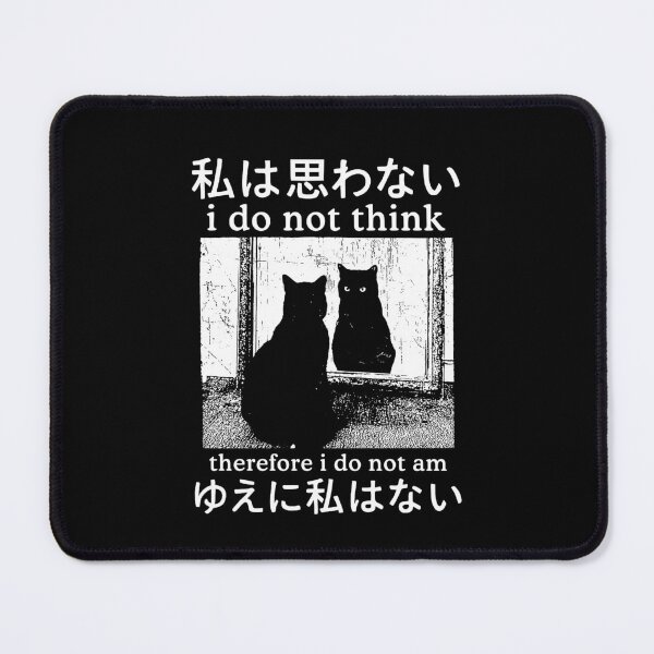 Item preview, I Do Not Think Therefore I Do Not Am Cat Meme designed and sold by nosu-art-pod.