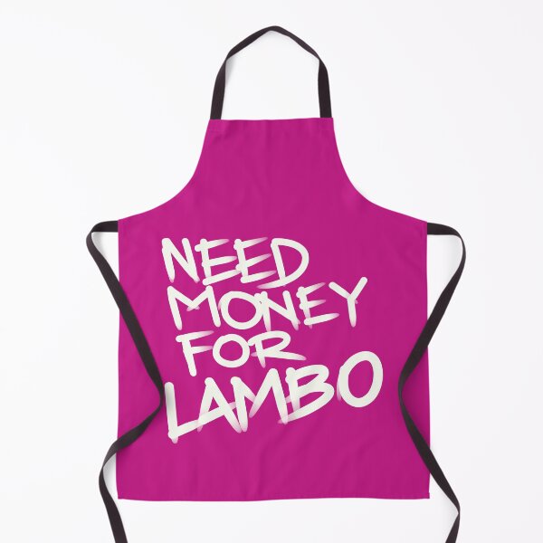 Item preview, Need money for Lambo designed and sold by Tanya Zevallos.
