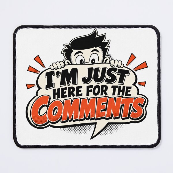 Item preview, ''I'm Just Here For The Comments" Funny Internet Meme Graphic Art designed and sold by Caj77.