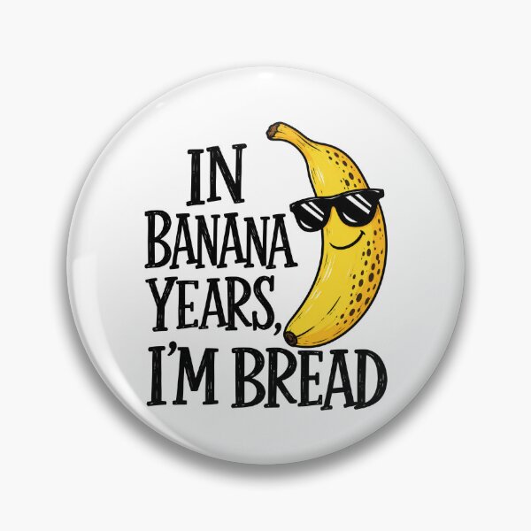 Item preview, In Banana Years, I'm Bread designed and sold by Morescitaf.