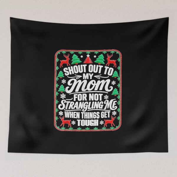 Item preview, Shout Out to My Mom for Not Strangling Me Funny Naughty Xmas designed and sold by TiaraHans.