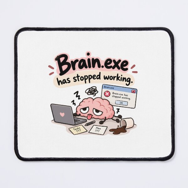 Item preview, Brain.exe Has Stopped Working designed and sold by BLOOMVELLE.