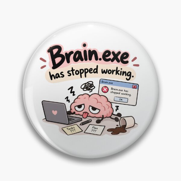 Item preview, Brain.exe Has Stopped Working designed and sold by BLOOMVELLE.