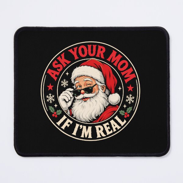 Item preview, Funny Inappropriate Christmas, Ask Your Mom If Im Real Funny Christmas designed and sold by mraihan.